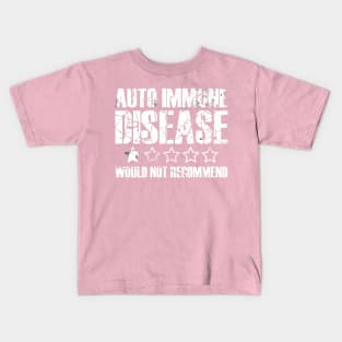 Auto Immune Disease - One Star - Would Not Recommend Kids T-Shirt